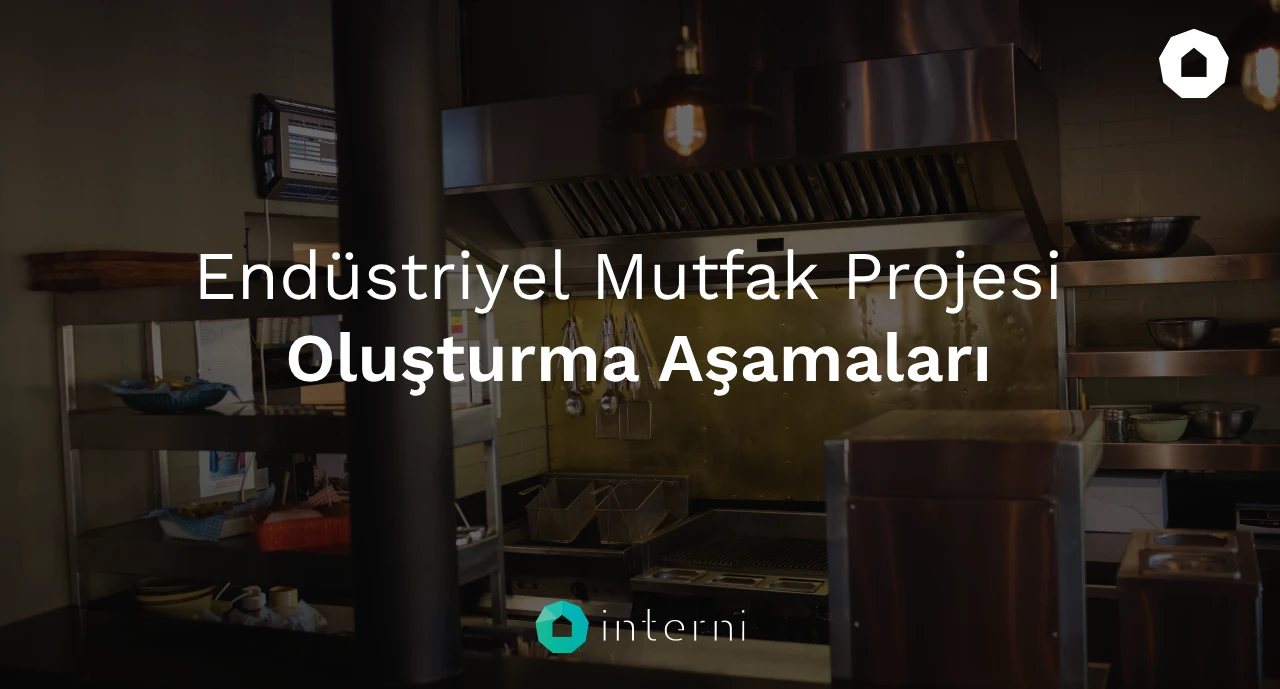 Endüstriyel Mutfak Projesi Oluşturma Aşamaları Kapsamlı Bir Rehber