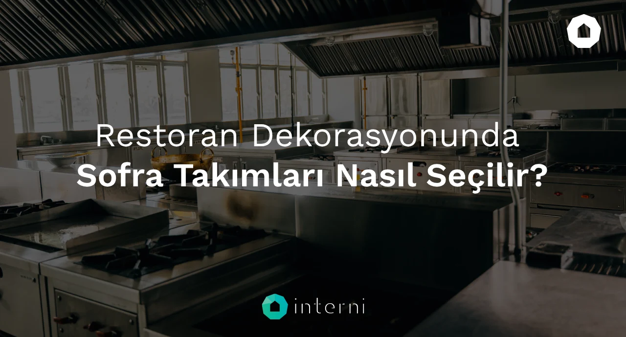 Restoran Dekorasyonunda Sofra Takımları Nasıl Seçilir